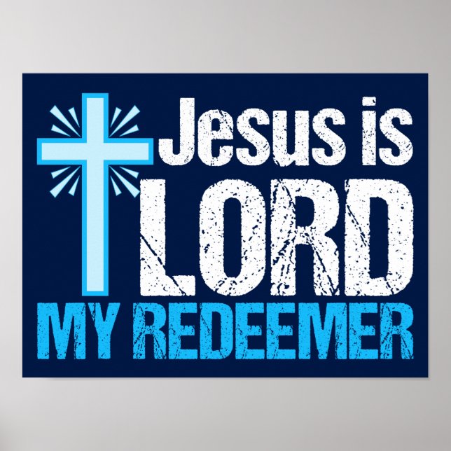 Jesus is Lord My Redeemer Christian Cross Church Poster (Front)