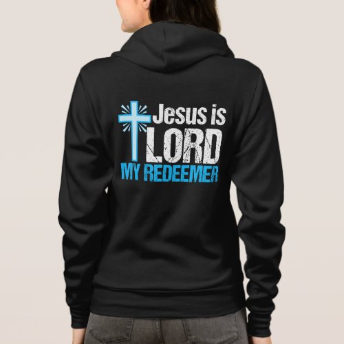 Jesus is Lord My Redeemer Hoodie