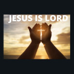 Jesus Is Lord Poster<br><div class="desc">Jesus is Lord Poster</div>