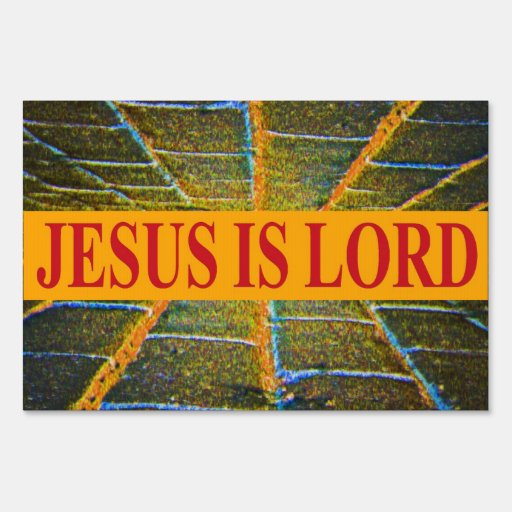 Jesus is Lord Sign | Zazzle