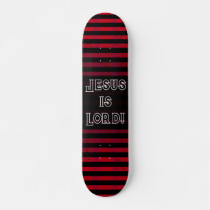 Jesus is Lord Skateboard