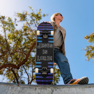 Jesus is Lord Skateboard
