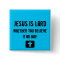 Jesus is Lord, whether you... - Customized