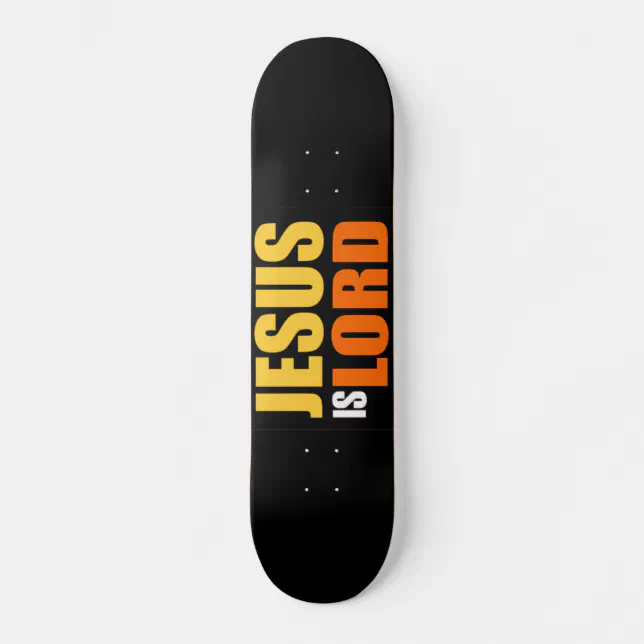 Jesus is Lord YOB Skateboard Deck Zazzle