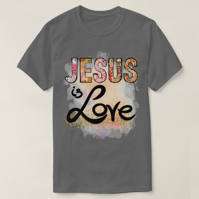 Jesus is Love Jesus Christ Chrsitian Easter T-Shirt (Design Front)