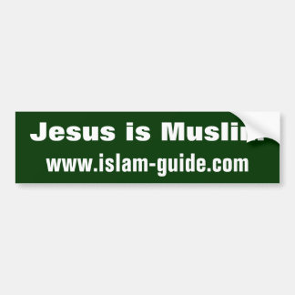 Jesus is Muslim Bumper Sticker