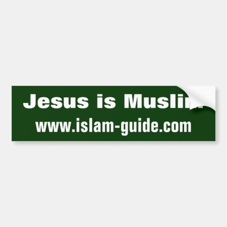 Jesus Is Muslim Bumper Sticker