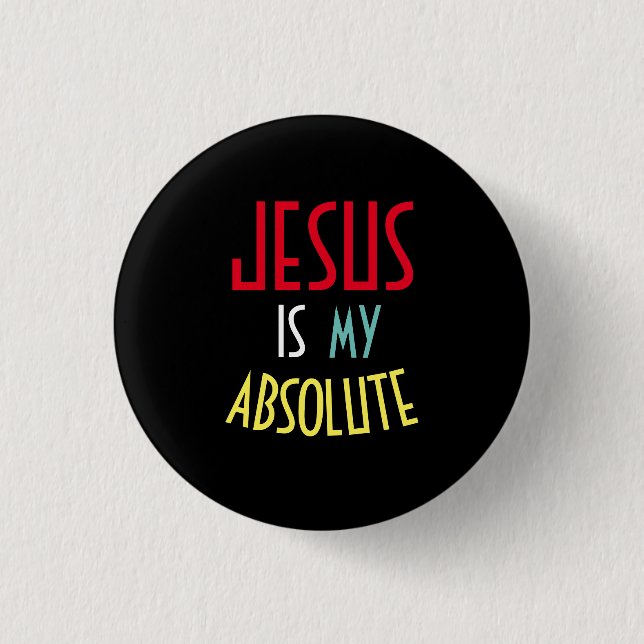 JESUS Is My Absolute Christian Faith Quote  Button (Front)
