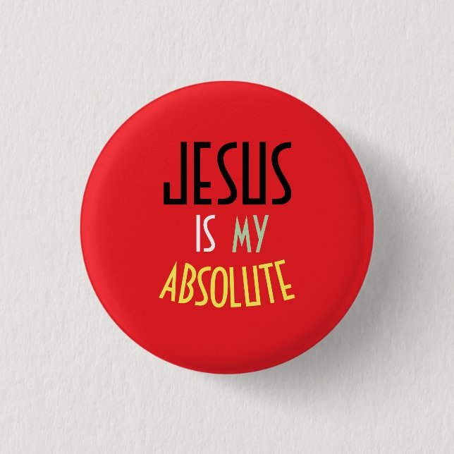 JESUS Is My Absolute Christian Faith Quote  Button (Front)