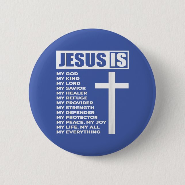 Jesus Is My All My Everything My God Lord Savior Button (Front)