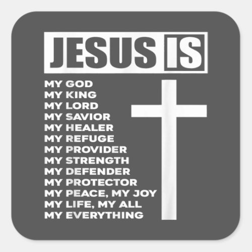 Jesus Is My All My Everything My God Lord Savior Square Sticker