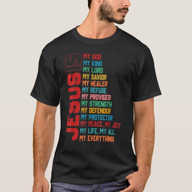Jesus Is My All My Everything My God Lord Savior T-Shirt (Front)