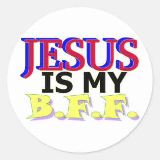 Jesus is my B.F.F. Classic Round Sticker