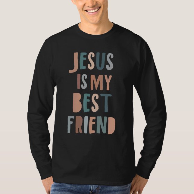 Jesus Is My Best Friend Christian Faith God T-Shirt (Front)