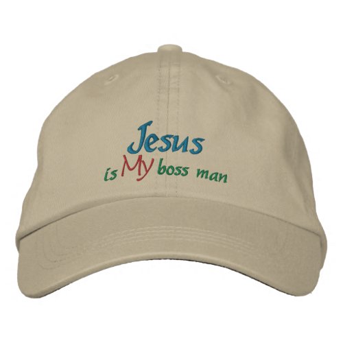 Jesus Is My Boss Man _ template Embroidered Baseball Hat