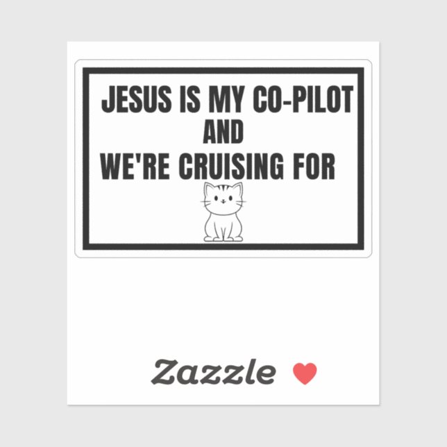 Jesus Is My Co-Pilot And We're Cruising For...Cats Sticker (Sheet)