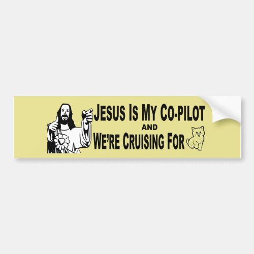 Jesus is My Co_Pilot  were Cruising forCats B Bumper Sticker