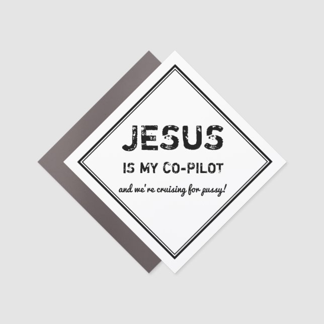 jesus is my copilot and we're cruising -Bumper- Ca Car Magnet (Front)