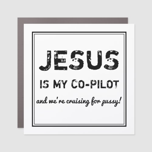 jesus is my copilot and were cruising _Bumper_ Ca Car Magnet