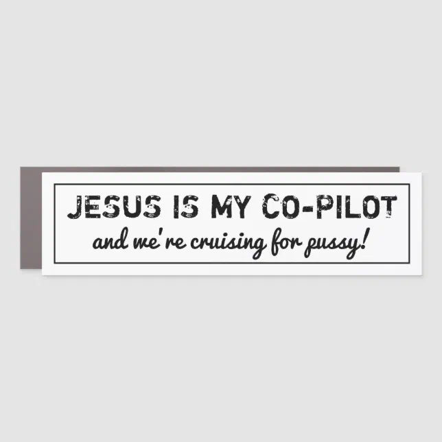 jesus is my copilot and we're cruising -Bumper- Car Magnet | Zazzle