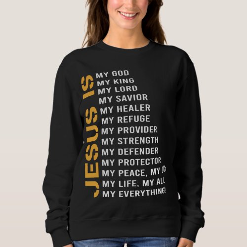Jesus Is My Everything Jesus Sweatshirt
