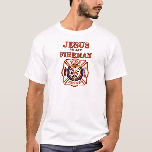 JESUS IS MY FIREMAN T_Shirt