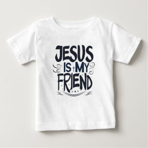 Jesus Is My Friend Baby T-Shirt