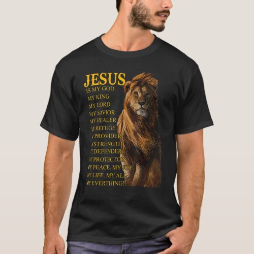 Jesus Is My God King My Lord My Savior Healer Chri T_Shirt
