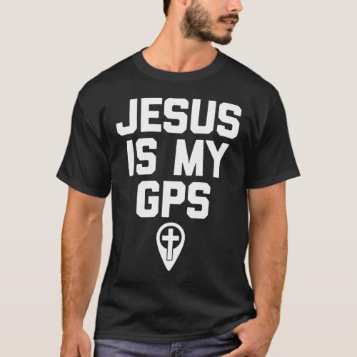 Jesus Is My GPS Christian Funny T_Shirt