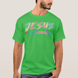 Jesus is My Homeboy 80s Retro 1 T-Shirt