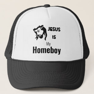 Jesus Is My Homeboy Funny Quote Trucker Hat