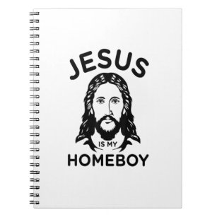 Jesus Is My Homeboy  Notebook