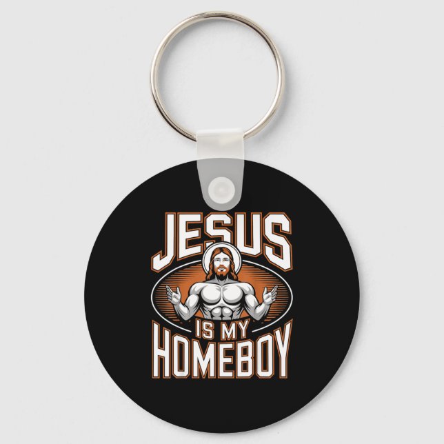 Jesus Is My Homeboy Religious Gym Christian Faith  Keychain (Front)