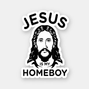 Jesus Is My Homeboy  Sticker