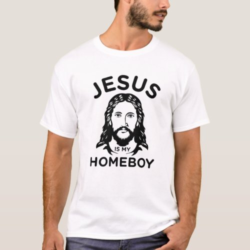 Jesus Is My Homeboy T_Shirt