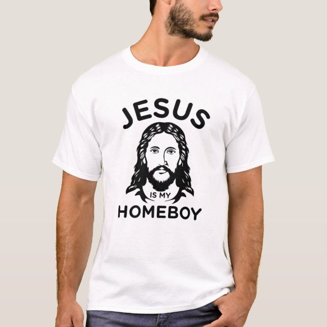 Jesus Is My Homeboy T-Shirt (Front)