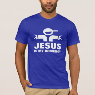 Jesus is my homeboy t-shirt