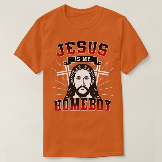 Jesus is my homeboy T-Shirt (Design Front)