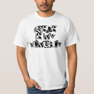 Jesus Is My Homeboy T-Shirt