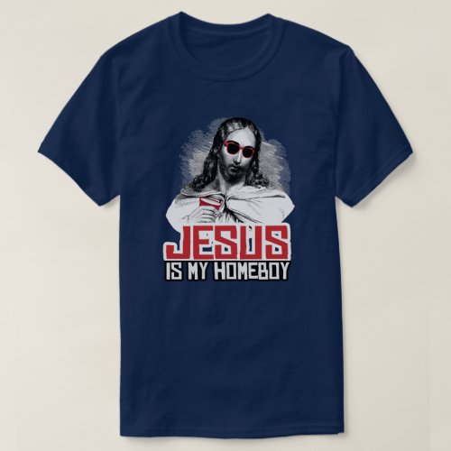 Jesus is my homeboy T_Shirt