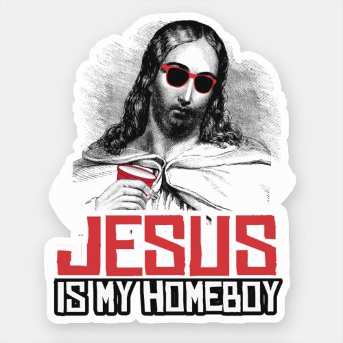Jesus is my homeboy T_Shirt Sticker