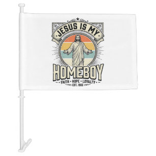 Jesus Is My Homeboy Vintage Religious Shirt Car Flag