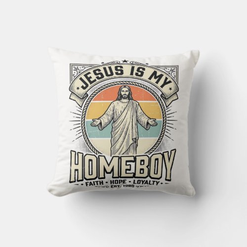 Jesus Is My Homeboy Vintage Religious Shirt Throw Pillow