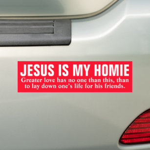 Jesus is My Homie Bumper Sticker