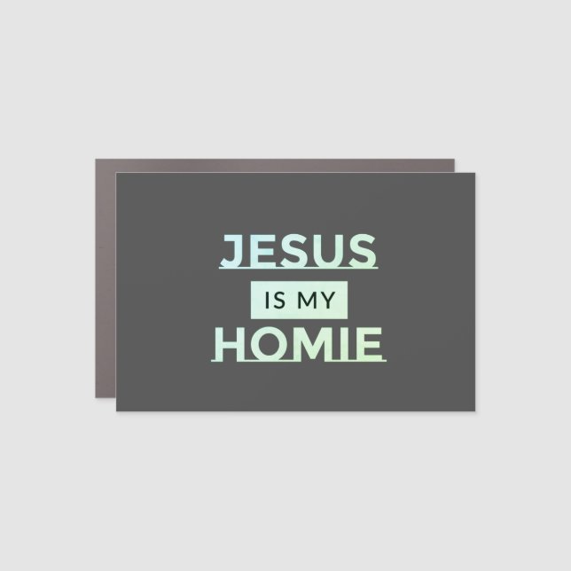 JESUS is my Homie Christian Car Magnet (Front)