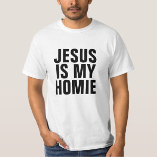 Jesus is My Homie T-Shirt