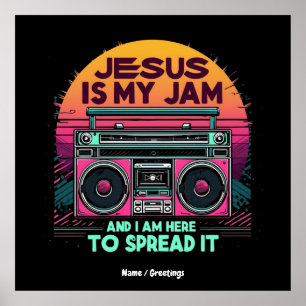 Jesus Is My Jam and I'm Here To Spread It Faith Poster