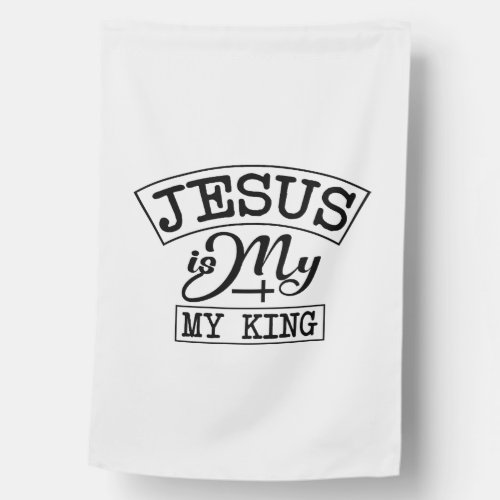 Jesus is My King House Flag