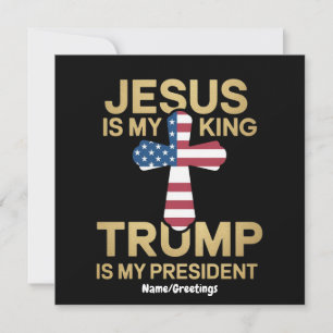 Jesus Is My King, Trump Is My President Invitation