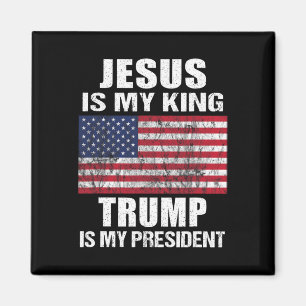 Jesus Is My King Trump Is My President  Magnet
